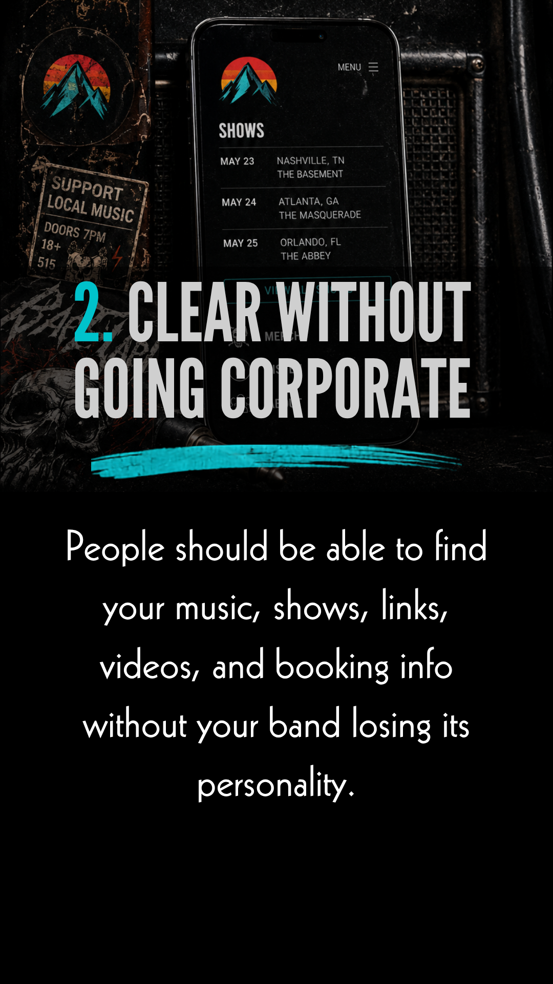 Clear without going corporate. People should be able to find your music, shows, links, videos, and booking info without your band losing its personality.